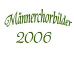  Chorbilder aus dem Jahre 2006