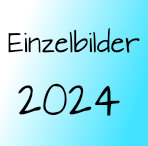  Einzelbilder aus dem Jahre 2024